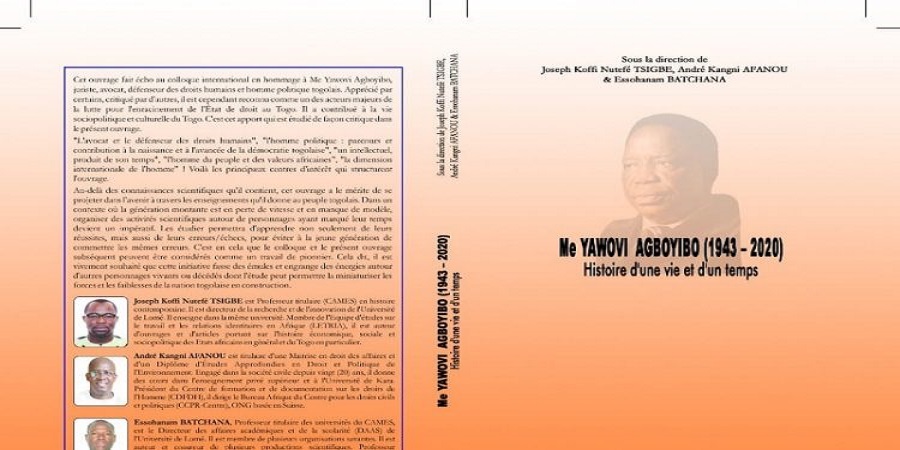 L'ouvrage &laquo;Me Yawovi Agboyibo (1943-2020),Histoire d'une vie et d'un temps&raquo; : &laquo; le b&eacute;lier noir&raquo; immortalis&eacute; !